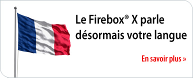 Le Firebox® X parle désormais votre langue