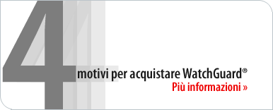4 motivi per acquistare WatchGuard