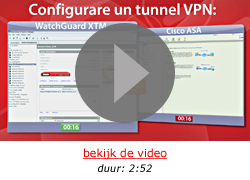 WatchGuard XTM vs. Cisco ASA: Zet eens een VPN-tunnel op