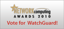 Vote for WatchGuard in the 2010 Network Computing Awards