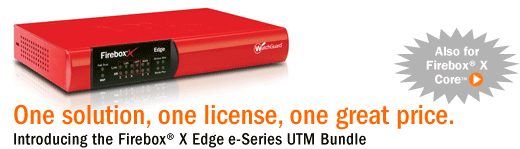 Introducing the Firebox X Edge e-Series UTM Bundle