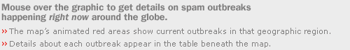 Get details on spam outbreaks happening right now around the globe
