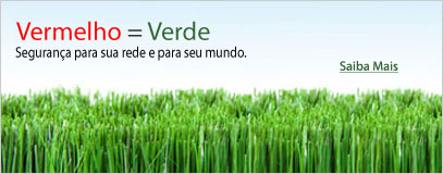 Vermelho = Verde. Segurança para sua rede e para seu mundo.