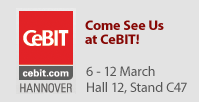 Come see us at CeBIT! Hannover, Germany March 6-12. Hall 12, Stand C47