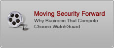 Moving Security Forward: Why businesses that compete choose WatchGuard