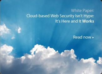 White Paper: Cloud-based Web Security Isn't Hype: It's Here and It Works