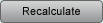 Recalculate