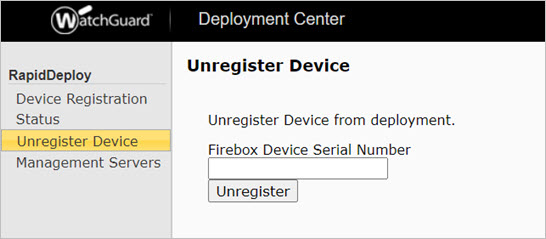 Screen shot of the Unregister Device page in Deployment Center