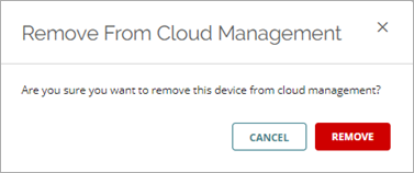 Screen shot of WatchGuard Cloud Remove from Cloud Management dialog box