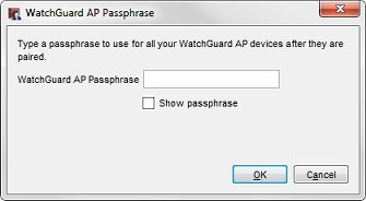 WatchGuard AP パスフレーズ ダイアログ ボックスのスクリーンショット