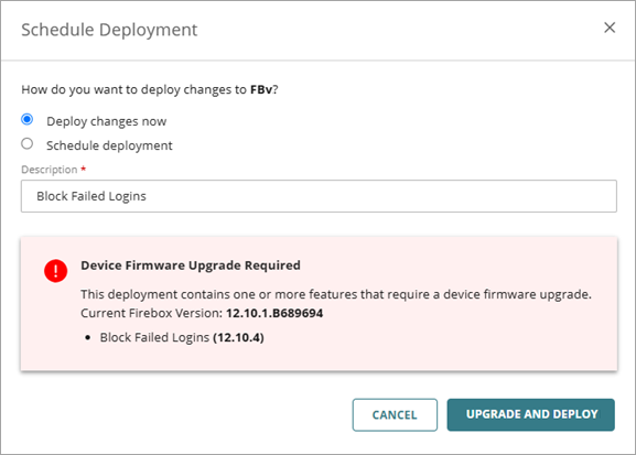 Screen shot of Schedule Deployment and Fireware upgrade required UI