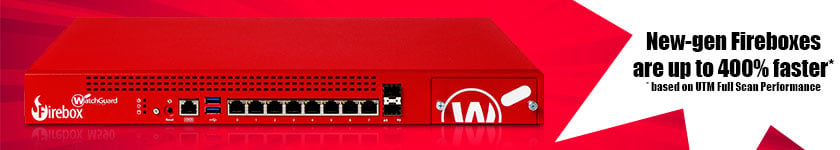 WatchGuard Firebox next to a starburst that reads 'New-gen Fireboxes are up to 400% faster