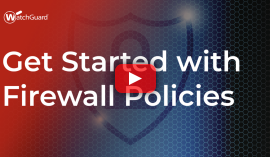 Get Started with Firewall Policies Thumbnail