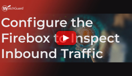 Configure Firebox for Inbound Traffic Inspection